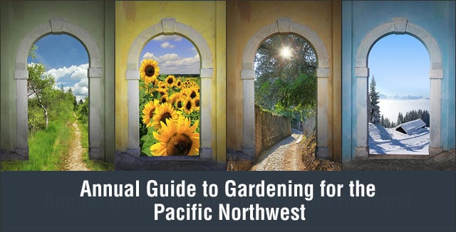 Annual Guide to Gardening for the Pacific Northwest